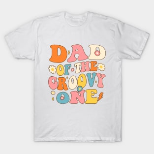 dad of The Groovy One T-Shirt